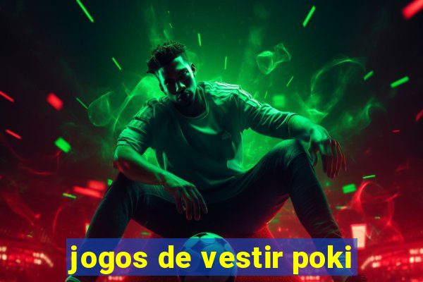 jogos de vestir poki